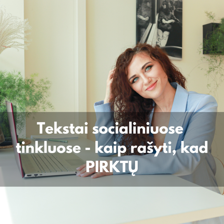 Tekstai socialiniuose tinkluose – kaip rašyti, kad pirktų?