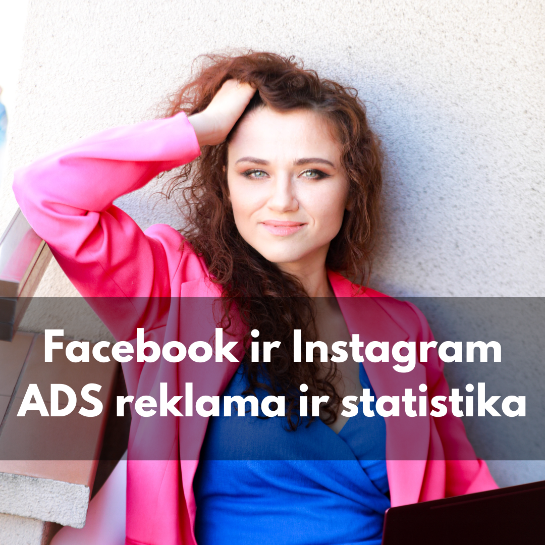 Facebook Ir Instagram Ads Reklama Ir Statistika Marketistė 